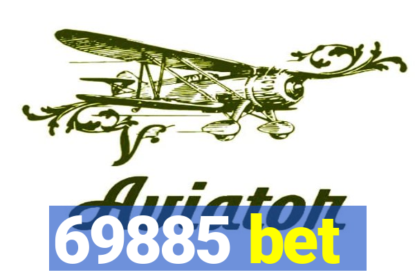 69885 bet